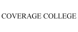 COVERAGE COLLEGE