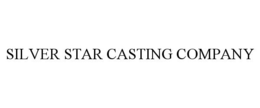 SILVER STAR CASTING COMPANY