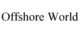 OFFSHORE WORLD