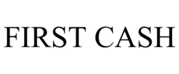 FIRST CASH