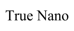 TRUE NANO