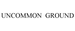 UNCOMMON GROUND