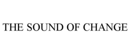 THE SOUND OF CHANGE