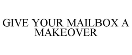 GIVE YOUR MAILBOX A MAKEOVER