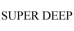 SUPER DEEP