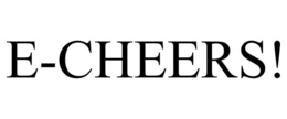 E-CHEERS!