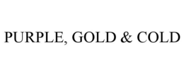 PURPLE, GOLD & COLD