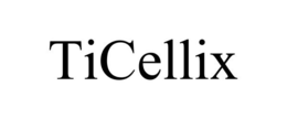 TICELLIX