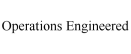 OPERATIONS ENGINEERED