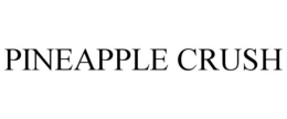 PINEAPPLE CRUSH
