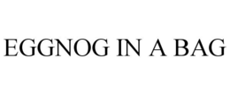 EGGNOG IN A BAG
