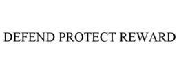 DEFEND PROTECT REWARD