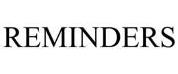 REMINDERS