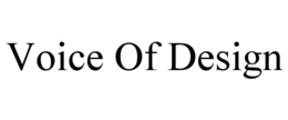 VOICE OF DESIGN