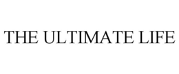 THE ULTIMATE LIFE