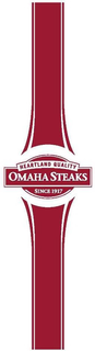 HEARTLAND QUALITY OMAHA STEAKS SINCE 1917