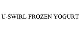 U-SWIRL FROZEN YOGURT