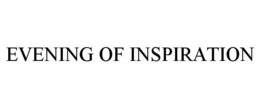 EVENING OF INSPIRATION