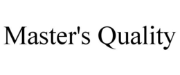 MASTER'S QUALITY
