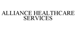ALLIANCE HEALTHCARE SERVICES