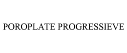 POROPLATE PROGRESSIEVE