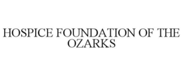 HOSPICE FOUNDATION OF THE OZARKS