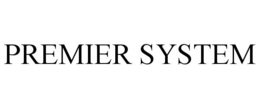 PREMIER SYSTEM
