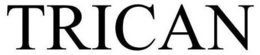 TRICAN