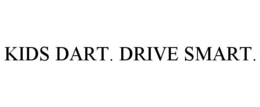 KIDS DART. DRIVE SMART.