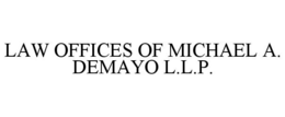LAW OFFICES OF MICHAEL A. DEMAYO L.L.P.