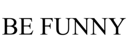 BE FUNNY