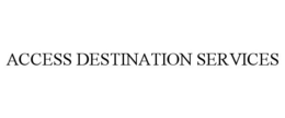 ACCESS DESTINATION SERVICES