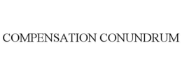 COMPENSATION CONUNDRUM