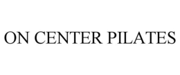 ON CENTER PILATES