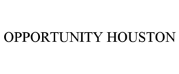 OPPORTUNITY HOUSTON