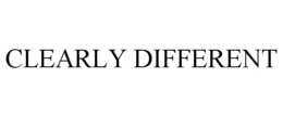 CLEARLY DIFFERENT