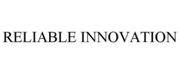 RELIABLE INNOVATION