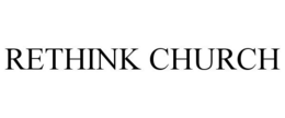 RETHINK CHURCH