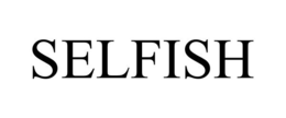 SELFISH