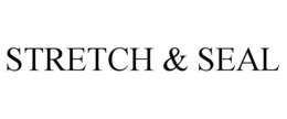 STRETCH & SEAL