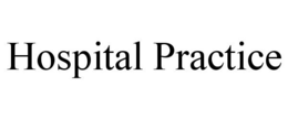 HOSPITAL PRACTICE