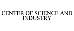 CENTER OF SCIENCE AND INDUSTRY