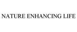NATURE ENHANCING LIFE