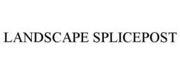 LANDSCAPE SPLICEPOST