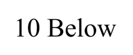 10 BELOW