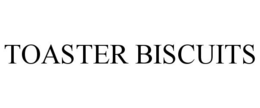 TOASTER BISCUITS