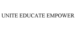 UNITE EDUCATE EMPOWER
