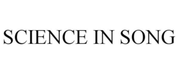 SCIENCE IN SONG