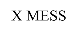 X MESS