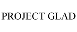 PROJECT GLAD